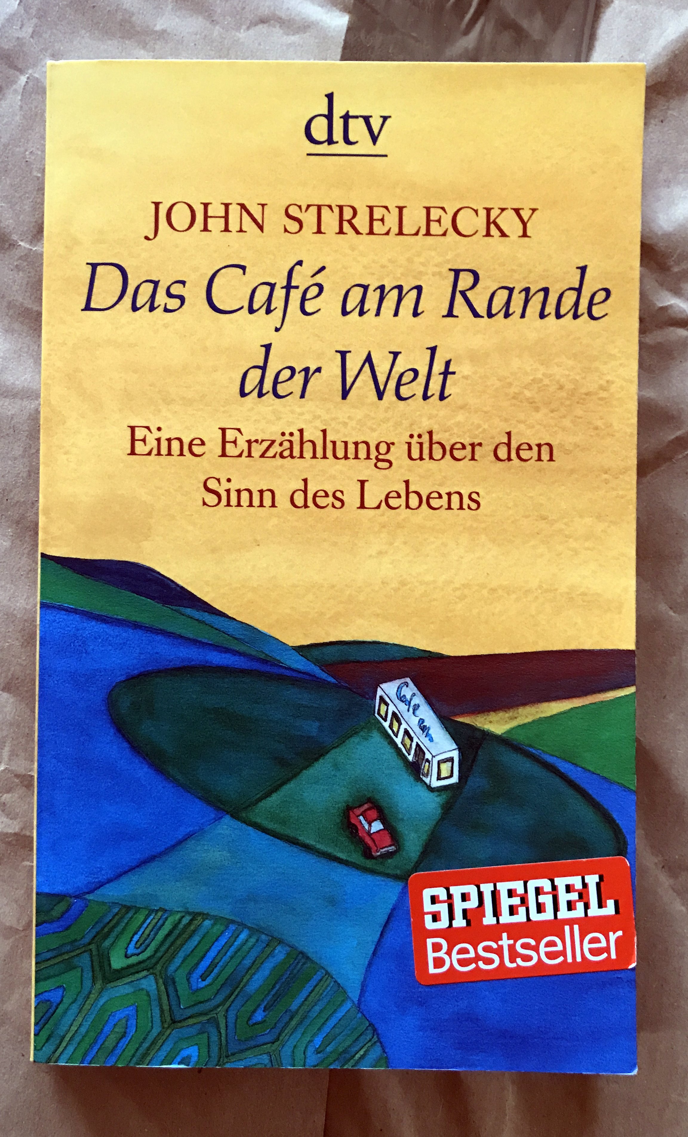 Das Café am Rande der Welt von John Strelecky Das Café am Rande der Welt von John Strelecky