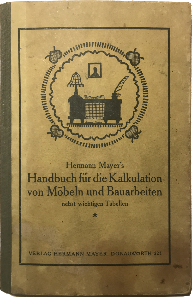 Hermann Mayer’s Handbuch für die Kalkulation von Möbeln und Bauarbeiten Hermann Mayer’s Handbuch für die Kalkulation von Möbeln und Bauarbeiten