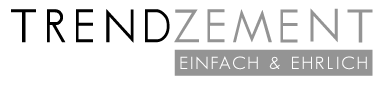 Trendzement - einfach ehrlich Trendzement - einfach ehrlich